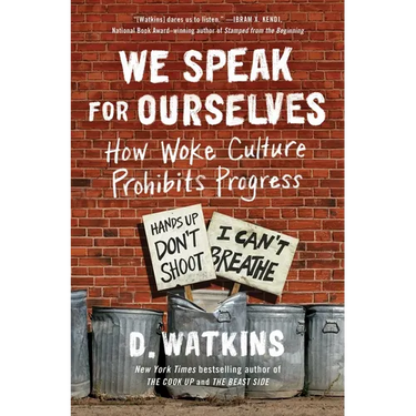 We Speak for Ourselves: How Woke Culture Prohibits Progress