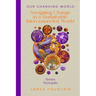 Our Changing World: Navigating Change in a Sustainable, Interconnected World (Series Synopsis)