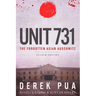 Unit 731: The Forgotten Asian Auschwitz