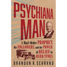 Psychiana Man: A Mail-Order Prophet, His Followers, and the Power of Belief in Hard Times