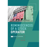 Reminiscences of a Stock Operator: Wall Street's Most Enduring Classic