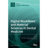 Digital Workflows and Material Sciences in Dental Medicine