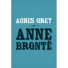 Agnes Grey: Original and Unabridged
