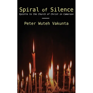 Spiral of Silence: Epistle to the Church of Christ in Cameroon