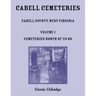 Cabell Cemeteries: Cabell County, West Virginia Volume 1, Cemeteries North of US 60