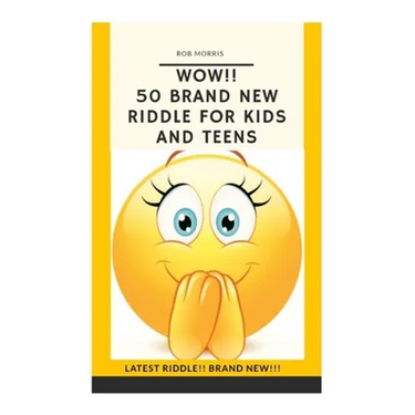 Wow!! 50 Brand New Riddle for Kids and Teens.: Tricky riddles, latest riddle, brand new, just existing riddles, hot new riddles