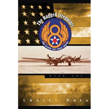 The Ragged Irregulars: : The Eighth Air Force Series, Volume 2