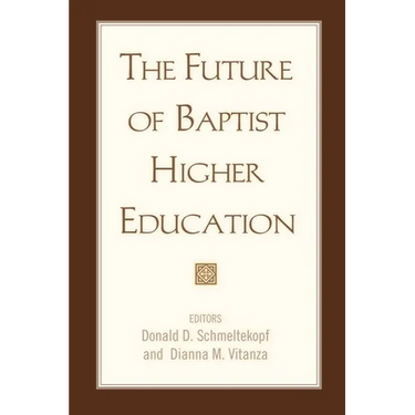 The Future of Baptist Higher Education