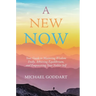 A New Now: Your Guide to Mastering Wisdom Daily, Achieving Equilibrium, and Empowering Your Nobler Self