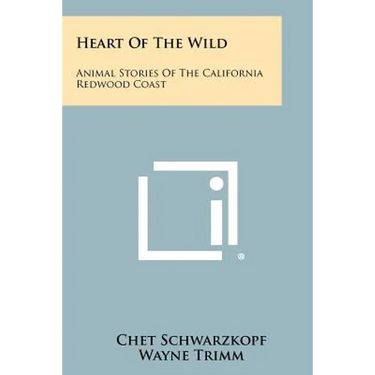 Heart of the Wild: Animal Stories of the California Redwood Coast