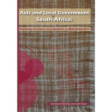 Aids and Local Government in South Africa: Examining the Impact of an Epidemic on Ward Councillors