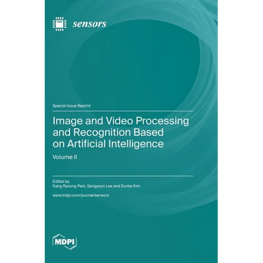 Image and Video Processing and Recognition Based on Artificial Intelligence: Volume II