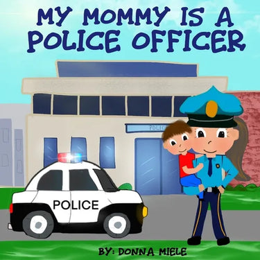 My Mommy is a Police Officer