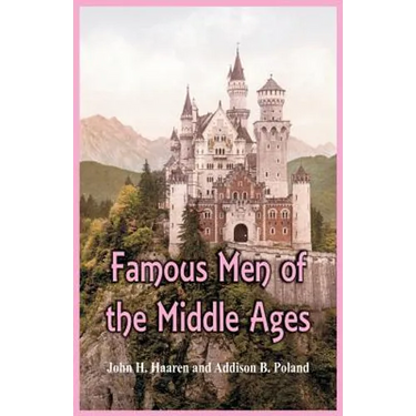Famous Men of the Middle Ages