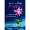 My Seven Other Mothers: A Journey of Transformation