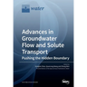 Advances in Groundwater Flow and Solute Transport