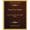 Practical New Thought: Several Things that Have Helped People
