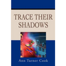 Trace Their Shadows