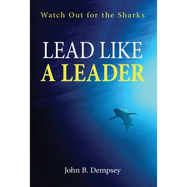 Lead Like a Leader: Watch Out for the Sharks