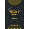 Identity in the Public Sector: A Complex Journey Between Identity Features, Struggles and Dimensions