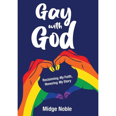 Gay with God: Reclaiming My Faith, Honoring My Story