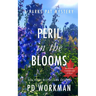 Peril in the Blooms: A quick-read police procedural set in picturesque Canada