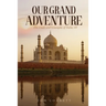 Our Grand Adventure