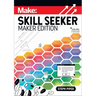 Skill Seeker: Maker Edition: A Practical Way to Track Your Growth and Level Up Your Maker Skills