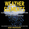 Weather Elements (Clouds, Precipitation, Temperature and More): 2nd Grade Science Workbook Children's Earth Sciences Books Edition