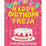 Happy Birthday Freja - The Big Birthday Activity Book: (Personalized Children's Activity Book)
