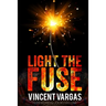 Light the Fuse