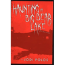 Haunting in Big Bear Lake a true story