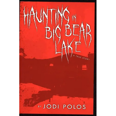 Haunting in Big Bear Lake a true story
