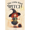 The Little Kind Witch: The Witch Who Found Magic in Kindness