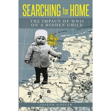 Searching for Home: The Impact of WWII on a Hidden Child