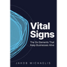 Vital Signs: The Six Elements That Keep Businesses Alive