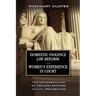 Domestic Violence Law Reform and Women's Experience in Court: The Implementation of Feminist Reforms in Civil Proceedings