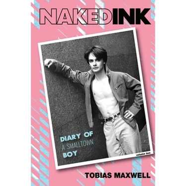 Naked Ink: Diary of a Smalltown Boy, Volume Two