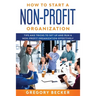 How to Start a Non-Profit Organization: Tips and Tricks to Set Up and Run a Non-Profit Organization Effectively