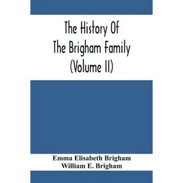 The History Of The Brigham Family (Volume Ii)