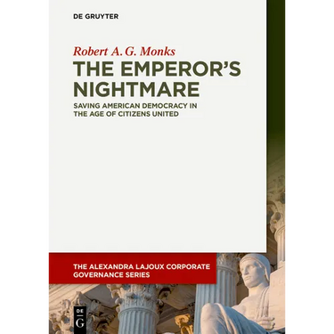 The Emperor's Nightmare: Saving American Democracy in the Age of Citizens United