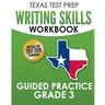 TEXAS TEST PREP Writing Skills Workbook Guided Practice Grade 3: Full Coverage of the TEKS Writing Standards