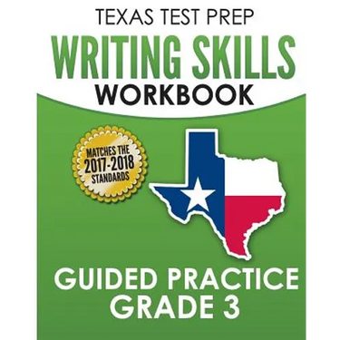 TEXAS TEST PREP Writing Skills Workbook Guided Practice Grade 3: Full Coverage of the TEKS Writing Standards