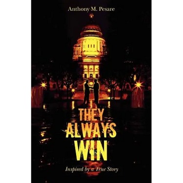They Always Win: Inspired by a True Story