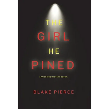 The Girl He Pined (A Paige King FBI Suspense Thriller-Book 1)