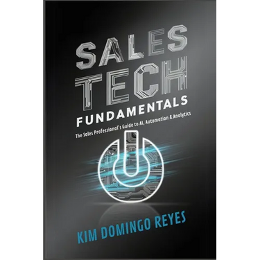 Sales Tech Fundamentals: The Sales Professional's Guide to AI, Automation & Analytics