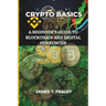 Crypto Basics: A Beginner's Guide to Blockchain and Digital Currencies