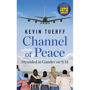 Channel of Peace: Stranded in Gander on 9/11
