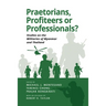 Praetorians, Profiteers or Professionals? Studies on the Militaries of Myanmar and Thailand