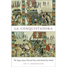 La Conquistadora: The Virgin Mary at War and Peace in the Old and New Worlds